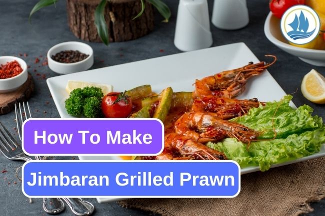 How To Make Jimbaran Grilled Prawn At Home